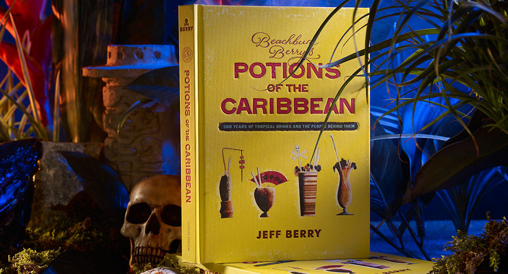 Beachbum Berry’s Potions of the Caribbean book